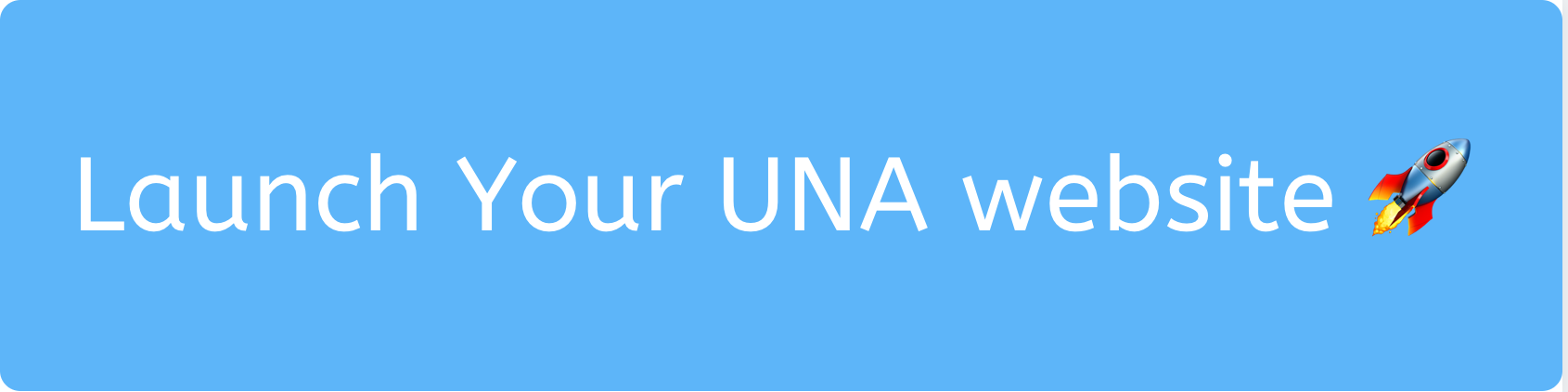 launch your UNA Site NOW